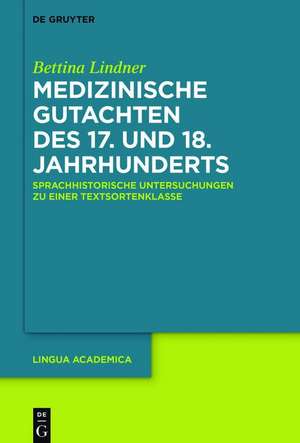 Medizinische Gutachten des 17. und 18. Jahrhunderts de Bettina Lindner