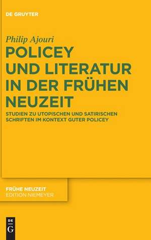 Policey und Literatur in der Frühen Neuzeit de Philip Ajouri