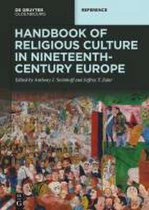 Handbook of Religious Culture in Nineteenth-Century Europe de Anthony J. Steinhoff