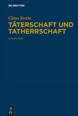 Täterschaft und Tatherrschaft de Claus Roxin