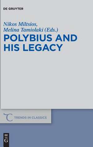 Polybius and His Legacy de Nikos Miltsios