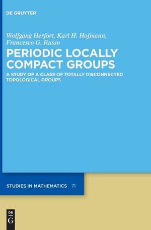 Periodic Locally Compact Groups de Wolfgang Herfort