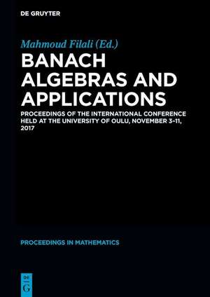 Banach Algebras and Applications de Mahmoud Filali