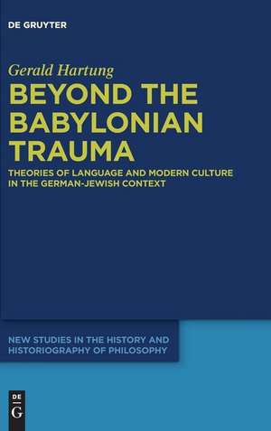 Beyond the Babylonian Trauma de Gerald Hartung