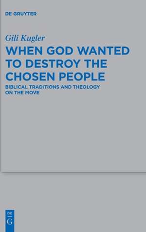 When God Wanted to Destroy the Chosen People de Gili Kugler