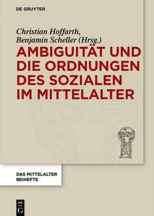 Ambiguität und die Ordnungen des Sozialen im Mittelalter de Christian Hoffarth