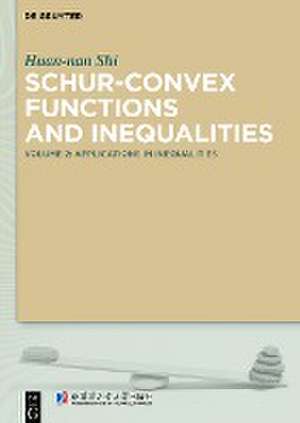 Schur-Convex Functions and Inequalities de Huan-Nan Shi