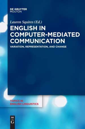 English in Computer-Mediated Communication de Lauren Squires