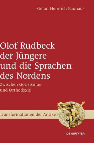 Olof Rudbeck der Jüngere und die Sprachen des Nordens de Stefan Heinrich Bauhaus