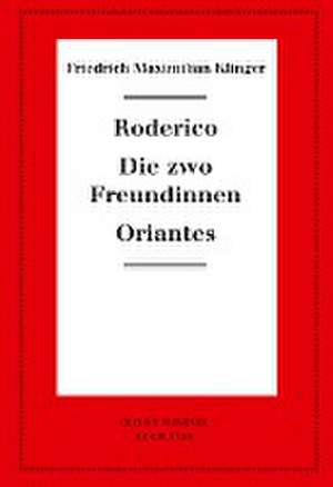 Roderico. Die zwo Freundinnen. Oriantes de Karl-Heinz Hartmann