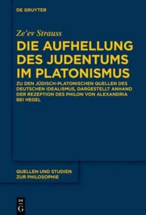 Die Aufhellung des Judentums im Platonismus de Ze'ev Strauss