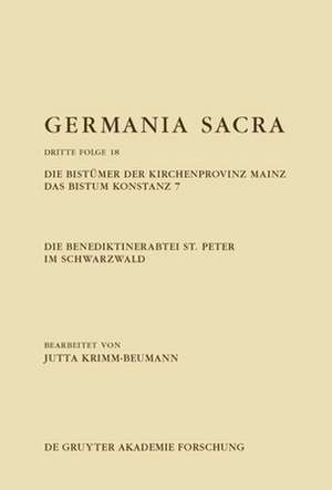 Die Benediktinerabtei St. Peter im Schwarzwald. Die Bistümer der Kirchenprovinz Mainz. Das Bistum Konstanz 7 de Jutta Krimm-Beumann