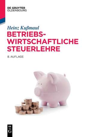 Betriebswirtschaftliche Steuerlehre de Heinz Kußmaul