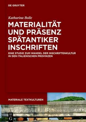 Materialität und Präsenz spätantiker Inschriften de Katharina Bolle