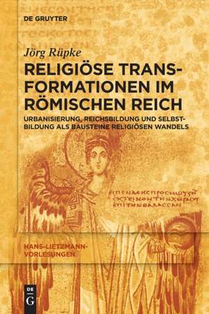 Religiöse Transformationen im Römischen Reich de Jörg Rüpke