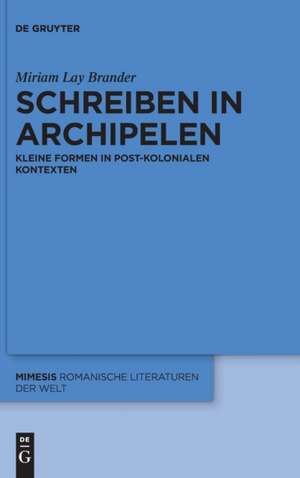 Schreiben in Archipelen de Miriam Lay Brander