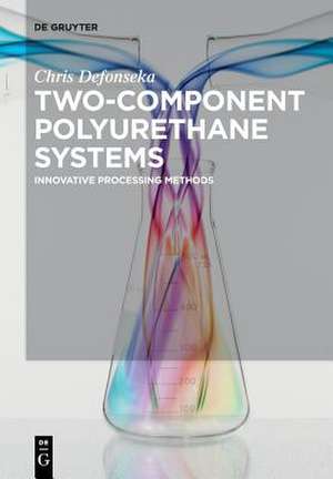 Two-Component Polyurethane Systems de Chris Defonseka