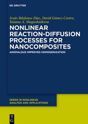 Nonlinear Reaction-Diffusion Processes for Nanocomposites de Jesús Ildefonso Díaz