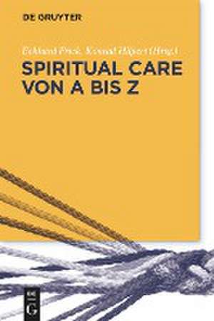 Spiritual Care von A bis Z de Konrad Hilpert