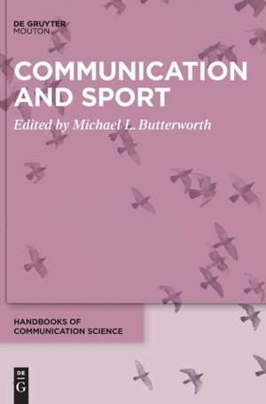 Communication and Sport de Michael Butterworth