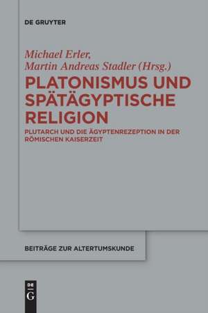 Platonismus und spätägyptische Religion de Martin Andreas Stadler