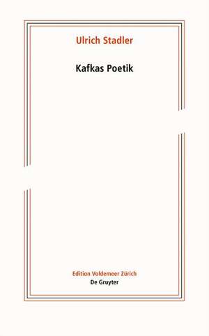 Kafkas Poetik de Ulrich Stadler