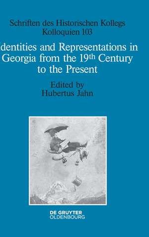 Identities and Representations in Georgia from the 19th Century de Hubertus Jahn