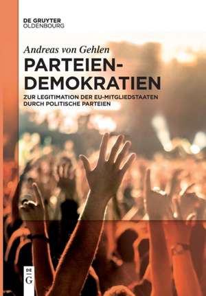 Parteiendemokratien de Andreas von Gehlen