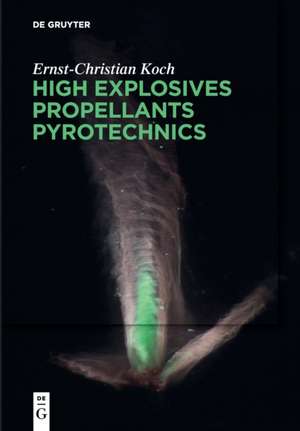 Koch, E: High Explosives, Propellants, Pyrotechnics