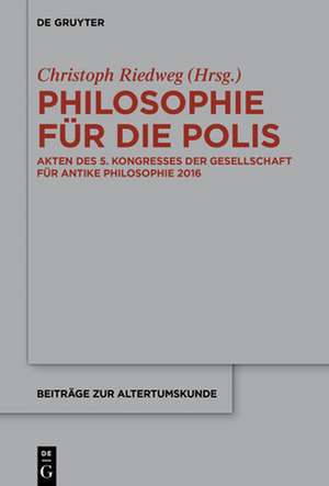 Philosophie für die Polis de Christoph Riedweg