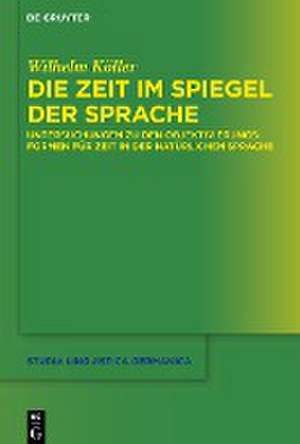 Die Zeit im Spiegel der Sprache de Wilhelm Köller