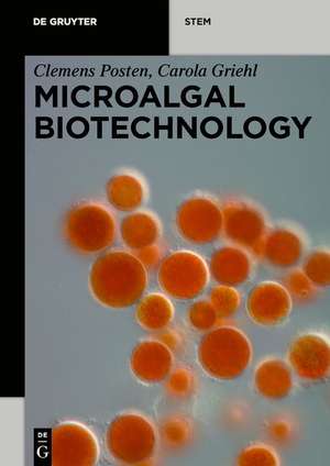 Microalgal Biotechnology de Clemens Posten