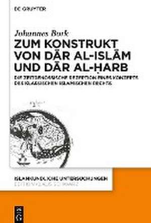 Zum Konstrukt von d¿r al-isl¿m und d¿r al-¿arb de Johannes Bork