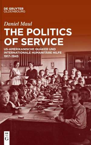 The Politics of Service de Daniel Maul