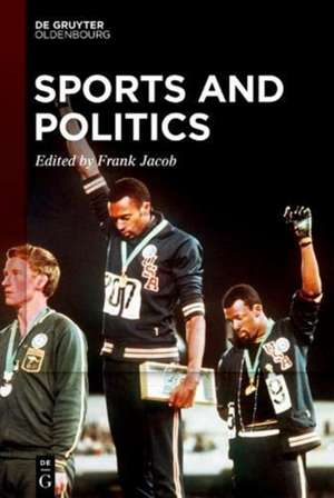 Sports and Politics de Frank Jacob