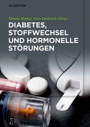 Diabetes, Stoffwechsel und hormonelle Störungen de Martin Merkel