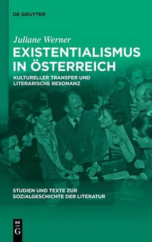 Existentialismus in Österreich de Juliane Werner