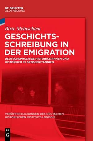 Geschichtsschreibung in der Emigration de Birte Meinschien