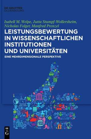 Leistungsbewertung in wissenschaftlichen Institutionen und Universitäten de Isabell M. Welpe