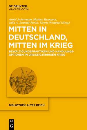 Mitten in Deutschland, mitten im Krieg de Astrid Ackermann