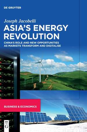 Asia¿s Energy Revolution de Joseph Jacobelli