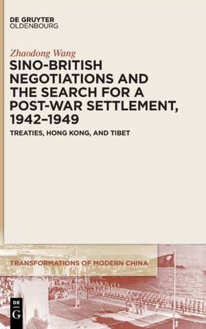 Wang, Z: Sino-British Negotiations and the Search de Zhaodong Wang