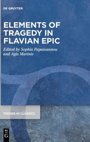 Elements of Tragedy in Flavian Epic de Sophia Papaioannou