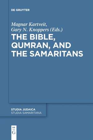 The Bible, Qumran, and the Samaritans de Gary N. Knoppers