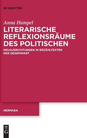 Hampel, A: Literarische Reflexionsräume des Politischen