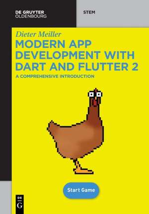 Meiller, D: Modern App Development with Dart and Flutter 2 de Dieter Meiller