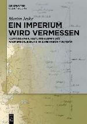 Ein Imperium wird vermessen de Martin Jeske