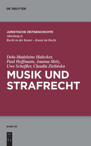 Musik und Strafrecht de Dela-Madeleine Halecker