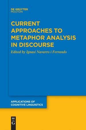 Current Approaches to Metaphor Analysis in Discourse de Ignasi Navarro I Ferrando