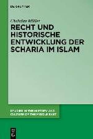 Recht und historische Entwicklung der Scharia im Islam de Christian Müller